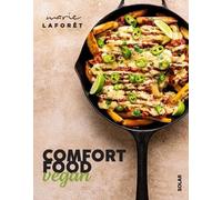 Comfort food vegan: La cuisine qui fait vraiment du bien