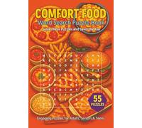 Comfort Food Word Search Puzzle Book: 55 Cozy Food-Themed Puzzles with Inspiring Quotes for Food Lovers, Puzzle Fans, and Home-Style Cooking Enthusiasts-Perfect for Birthdays, Gifts, and Feel-Good Fun