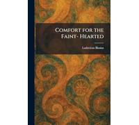 Comfort for the Faint- Hearted