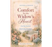 Comfort for the Widow's Heart: A Large Print 90-Day Christian Devotional for Women Over 60 Finding Hope, Peace, and God’s Nearness After Loss