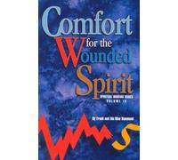 Comfort for the Wounded Spirit: A Message of Hope for Those how are Bruised, Crushed or Broken