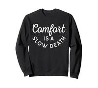 Comfort is A Slow Death Entraînement Course à Pied Fitness Sweatshirt