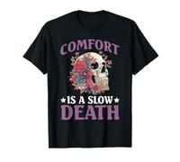 Comfort is A Slow Death Motivation Discipline Growth - T-Shirt