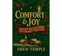 Comfort & Joy: Advent Reflections for the Weary and Waiting