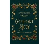 Comfort & Joy: Finding Hope Through The Songs Of The Season