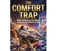 Comfort Trap: Why Safety is the Most Dangerous Place to Be
