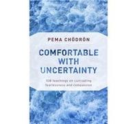 Comfortable with Uncertainty by Pema Chodron Inconnu (Auteur)