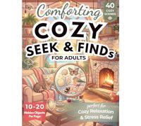 Comforting Cozy S nd Find Book for Adults: 40 Relaxing Hidden Object Puzzles for Stress Relief | Perfect of Travel or At Home Activity to Unwind and Let Your Stress Go