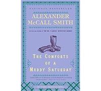 Comforts of a Muddy Saturday Alexander McCall Smith (Auteur)