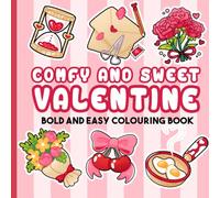 Comfy And sweet Valentine: Bold and Easy Valentine's Day Inspired Designs for Adults & Teens. Simple, Cute