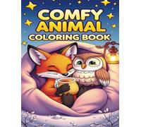 COMFY ANIMAL COLORING BOOK -FOR ADULTS AND KIDS: Super Cute Animal Characters Coloring Book With 35+ Charming Designs