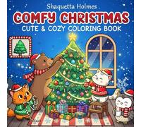 Comfy Christmas Coloring Book: Cute & Cozy Holiday Scenes to Color for Kids, Teens & Adults: Relax and enjoy heartwarming Christmas moments with ... - perfect for stress relief and holiday fun!