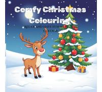 Comfy Christmas Colouring: Relax and have fun in festive colour! Children's book By Elinor Smith