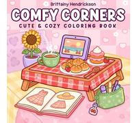 Comfy Corners: Cute & Cozy Coloring Book of Sweet Home Spaces, Comfort Food & Relaxing Moments: 50 Adorable Illustrations for Stress Relief and Creative Joy - Perfect for Kids, Teens & Adults