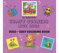 Comfy Corners Love Bugs Coloring Book by Koko Modo - 66 Drawings to Color - Simple & Easy for Kids, Teens and Adults