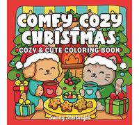 Comfy Cozy Christmas Cozy & Cute Coloring Book: Fuzzy Hygge Christmas Coloring Book Featuring Comfy Holiday Scenes With Simple & Adorable Illustrations For Hygge & Relaxation