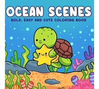 Comfy Cozy Ocean Scenes: Coloring Book for Adults and Teens with Super Cute Sea Creatures with Easy and Simple Designs for Relaxation: Bold & Easy Coloring