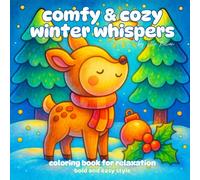 Comfy & Cozy Winter Whispers: Adorable and Snug Adult Coloring Book for Relaxing Snowy Evening | 50 Bold & Easy Desing for Adult | Comfy Cozy Scenes ... Moments in a Delightful World of Winter Magic