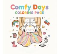 Comfy Days: A Cute Coloring Book for Kids, Teens & Adults Featuring Adorable Animals, Cozy Scenes & Kawaii Doodle Fun