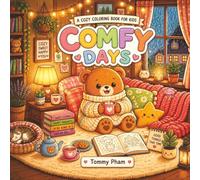 Comfy days: Cozy Hygge Coloring Book for Kids, Simple & Cute Relaxing Scenes for Creative Fun and Calm Moments: Featuring Cute Relaxing Scenes, Warm Rooms, Sweet Treats, and Happy Everyday Moments