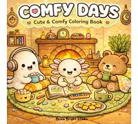 Comfy Days | Cute & Comfy Coloring Book: Cozy Friends & Cozy Corners - Cute, Kawaii, Calming Coloring Book for Adults & Teens