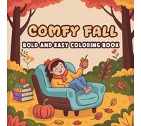 Comfy Fall: Bold and Easy coloring book, 45 Fun and Simple Autumn-Themed Pages with Pumpkins, Leaves, Cute Animals, and More