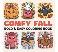 Comfy Fall Bold And Easy Coloring Book: Cozy Autumn & Halloween Coloring Pages - Relaxing for Adults, Cute for Kids
