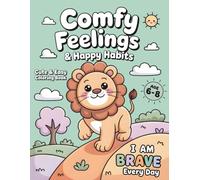 Comfy Feeling & Happy Habits for Kids 6-8: Positive affirmations and coloring habits that build self-esteem, confidence, and creativity