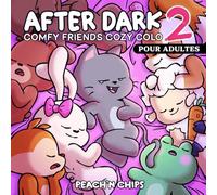 COMFY FRIENDS - After Dark 2: Cozy Colo - Sexy, Erotique, Fun et Relaxant pour Adultes | Coloriage Sexy (French Edition)