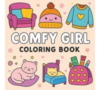 Comfy Girl: A Cute and Easy Coloring Book for Adults and Teens Featuring Cozy Moments, Relaxing Self-Care Scenes, and Wholesome Activities