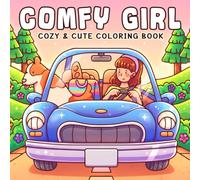 Comfy Girl Coloring Book: Cozy Daily Life Coloring Pages Featuring Hygge Homes, Self-Care-Routines with Bold & Easy Illustrations for All Ages Relaxation