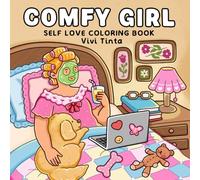 Comfy Girl: Self Love Coloring Book for Adults & Teens Featuring Relaxing Moments and Simple Joys