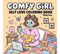 Comfy Girl Self love Coloring book: Relaxing Cozy Scenes, Simple Joys, and Mindful Coloring Moments