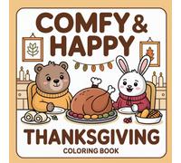 Comfy & Happy Thanksgiving: Cute Animals & Cozy Scenes coloring book - 30 Single-Sided Pages, Easy Stress-Relief for Kids, Teens & Adults