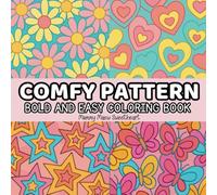 Comfy Pattern: Bold and Easy Coloring Book: Fun and Relaxing Patterns for Kids, Teens, and Adults | Stress Relief and Creativity Booster
