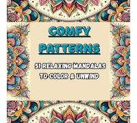 Comfy Patterns: 51 Relaxing Mandalas to Color & Unwind