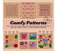 Comfy Patterns: A Relaxing Coloring Book: Bold And Easy, Soothing Designs Perfect for Adults, Teens and Kids - Simple and Large Designs (Bold & Easy Coloring)