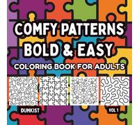Comfy Patterns Bold And Easy Coloring Book for Adults Volume 1: With Fun, Easy, and Relaxing Stress Relief Coloring Pages