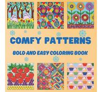 Comfy Patterns Bold and Easy Coloring Book: Relaxing Big Pictures for Stress Relief and Fun - 60 Cute, Simple, Large Print Designs for Adults, Seniors, Kids, and Teens | Perfect Gift for All Ages