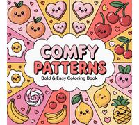 Comfy Patterns Easy & Bold Coloring Book: Relaxing Kawaii Pattern for Easy Coloring and Everyday Stress Relief