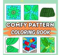 Comfy Patterns for Cozy Moments: A Soothing Coloring Book: Relax and Unwind with Comforting Patterns Designed to Bring Peace and Joy