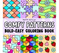 Comfy Patterns: Relaxing Coloring Book with Cozy and Easy Designs - Perfect for Adults, Teens and Kids - Simple and Large Designs