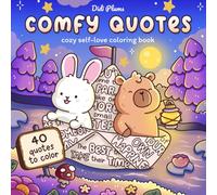 Comfy Quotes: Cozy Self-Love Coloring Book for Adults & Teens with 40 Positive, Inspirational and Motivational Messages Featuring Cute Animal Friends