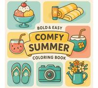 Comfy Summer Coloring Book: 45 Cozy & Chill Illustrations to Relax, Unwind, and Embrace the Easy-Breezy Vibes