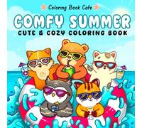 Comfy Summer: Cute and Cozy Coloring Book for Adults & Teens Featuring Summer Hygge Scenes with Adorable Animal Characters