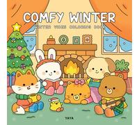 Comfy Winter: Cozy Coloring for Adults & Teens Featuring Charming Winter Scenes with Cute Animal Friends (Comfy Winter Vibes Coloring)