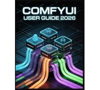 ComfyUI User Guide 2026: Vom Anwender zum Architekten - Die Knoten beherrschen, den Workflow kontrollieren