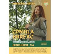 Comhla Bhreac. Bunchúrsa (vol. 3A): Corso di lingua irlandese. Con esercizi e soluzioni