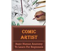 Comic Artist: Basic Human Anatomy To Learn For Beginners