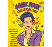 Comic Book - Create Your Own!: Create Comics! ~101 Blank Pages with Unique Comic Panels for Drawing, Cartoons, Superheroes, Manga, Anime, and Graphic Novels!